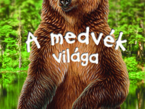 A medvék világa - Olvass velünk! (1. szint)