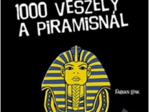 1000 veszély a piramisnál /1000 veszély - Te döntesz!