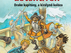 Idődetektívek 05. - Drake kapitány, a királynő kalóza (új kiadás)