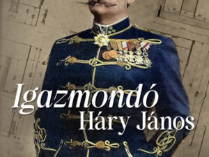Igazmondó Háry János - Zubovits Fedor rendhagyó katonai pályája