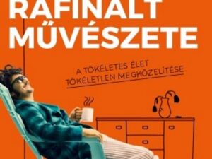 A "Lesz*rom" rafinált művészete /A tökéletes élet tökéletlen megközelítése