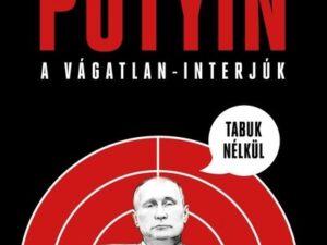 Putyin tabuk nélkül - A vágatlan - interjúk