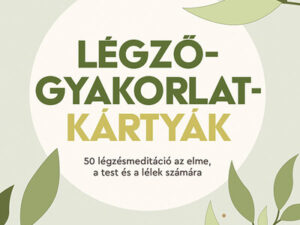 Légzőgyakorlat-kártyák - 50 légzőgyakorlat meditációhoz az elme, a test és a lélek számára