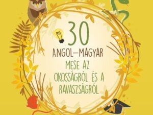 30 angol-magyar mese az okosságról és a ravaszságról