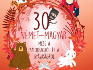 30 német-magyar mese a bátorságról és a gyávaságról (új kiadás)
