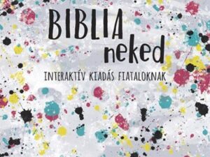 Biblia neked - Interaktív kiadás fiataloknak