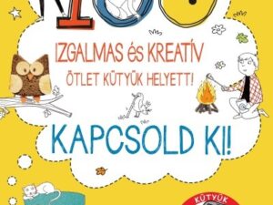 100 izgalmas és kreatív ötletek kütyük helyett! - Kapcsold ki! - Kütyük helyett