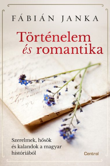 Tortenelem-es-romantika-Szerelmek-hosok-es-kalandok-a-magyar-historiabol
